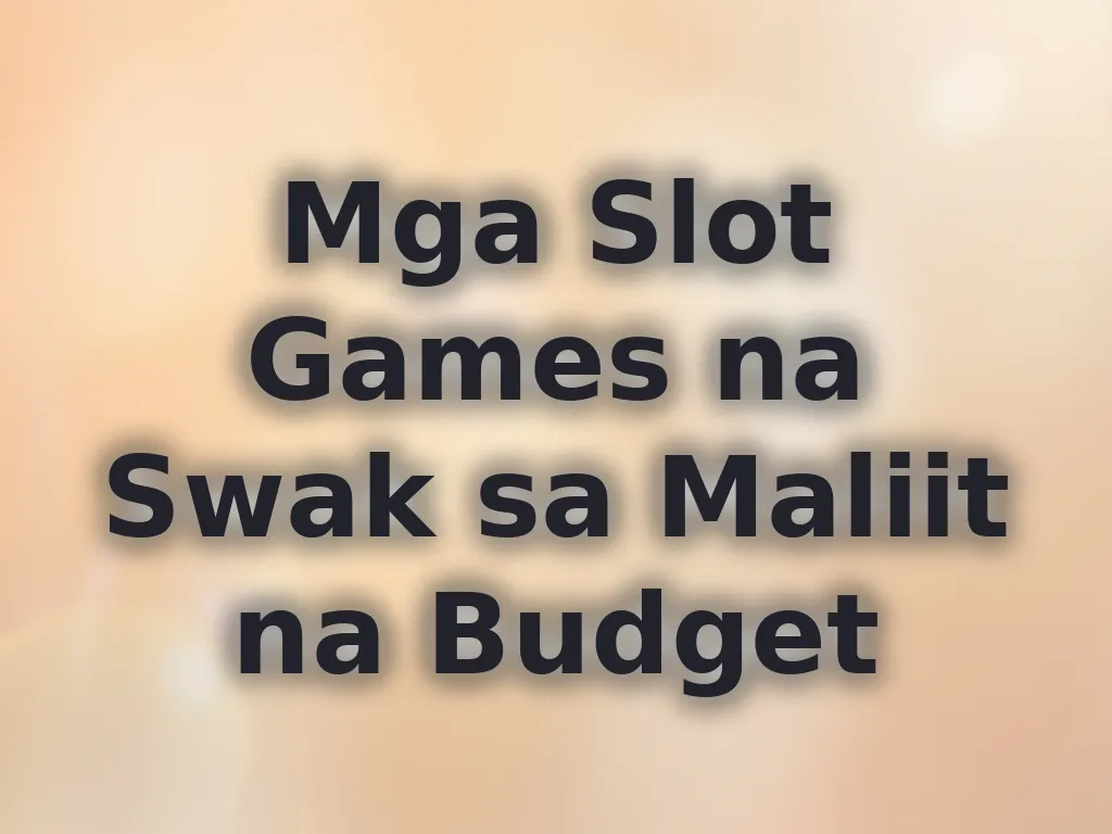 Low budget slots
