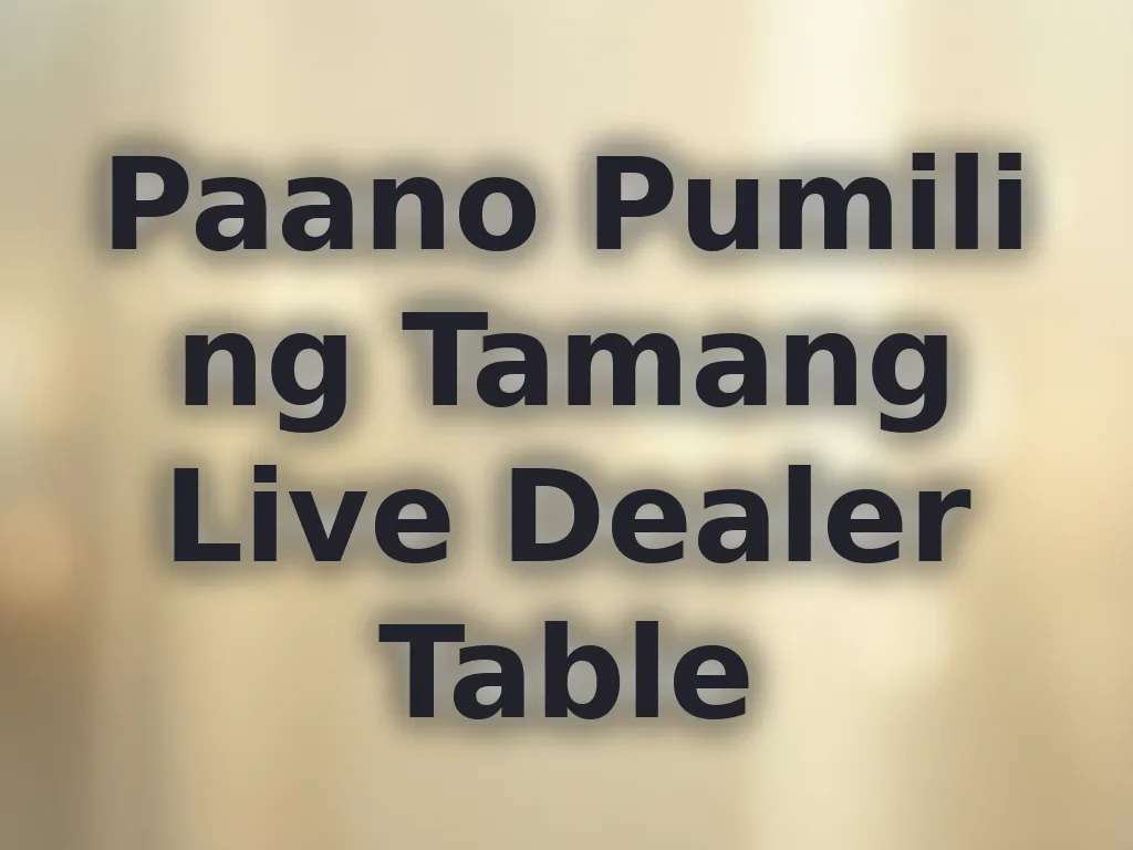 Live Dealer Tables Guide